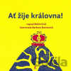 Ať žije královna! - Barbora Burianová (ilustrátor), Robin Král