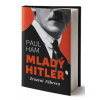 Mladý Hitler - Zrození Führera - Paul Ham