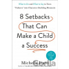 Eight Setbacks That Can Make a Child a Success - Michelle Icard