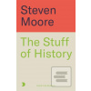 The Stuff of History (Steven Moore)
