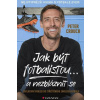 Jak být fotbalistou... a nezbláznit se - Crouch Peter