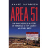 Area 51 - An Uncensored History of America´s Top Secret Military Base - Annie Jacobsen