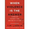 When Violence Is the Answer
