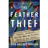 The Feather Thief - Kirk Wallace Johnson