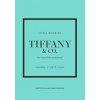 Little Book of Tiffany & Co. - Tamara Sturtz-Filby, Headline Publishing Group