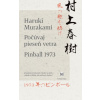 Počúvaj pieseň vetra, Pinball 1973 - Haruki Murakami