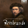 MUSIC FROM THE GOLDEN AGE OF REMBRANDT 17th Century Music From The Netherlands (2CD) (BRILLIANT CLASSICS)