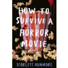 How to Survive a Horror Movie (Brožovaná)
