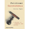 Political Correctness: A History of Semantics and Culture (Hughes Geoffrey)