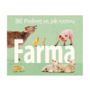 Podívej se, jak rostou: Farma - Kolektiv autorů