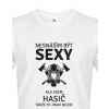 Tričko Neznášam byť sexy, ale som hasič, takže to inak nejde, Barva Bílá, Velikost 5XL Bezvatriko.cz 0175 - 1x cerna