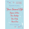 Your Second Life Begins… (Raphaelle Giordano)