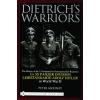 Dietrich's Warriors: The History of the 3. Kompanie 1st Panzergrenadier Regiment 1st SS Panzer Division Leibstandarte Adolf Hitler in World War II