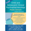 Child and Adolescent Clinical Psychopharmacology Made Simple