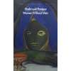 Women Without Men - Shahrnush Parsipur, Penguin Books Ltd