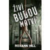 Živí budou mrtví - Roxann Hill