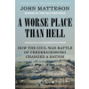 A Worse Place Than Hell - John Matteson