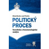 Politický proces Teoretická a fenomenologická analýza - Bochin Michal Polačko Jozef