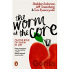 The Worm at the Core - Jeff Greenberg, Sheldon Solomon, Tom Pyszczynski