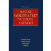Mastné kyseliny a tuky ve zdraví a nemoci - Zeman Miroslav, Macášek Jaroslav