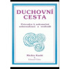 Duchovní cesta - Průvodce k nekonečné seberealizaci a osvobození / Makrobiotika