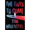 The Days to Come - Tom Rosenstiel