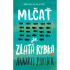 Mlčať je zlatá rybka - Annabel Pitcher