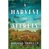 A Harvest of Secrets - Roland Merullo