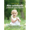 Ako oslobodiť potenciál vášho dieťaťa - Valente Daniela