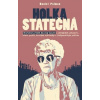 Holka statečná - Životní příběh Blanky Čílové - Daniel Polman