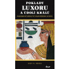 Poklady Luxoru a Údolí králů - Kent R. Weeks