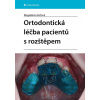 Ortodontická léčba pacientů s rozštěpem - Magdaléna Koťová