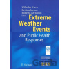 Extreme Weather Events and Public Health Responses - Wilhelm Kirch, Bettina Menne a kol.