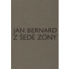 Z šedé zóny - Jan Bernard