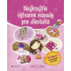 Najkrajšie výtvarné nápady pre dievčatá - Marci Peschke