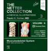 The Netter Collection of Medical Illustrations: Musculoskeletal System Volume 6 Part II 3rd Edi - Joseph Iannotti Richard Parker Tom Mroz