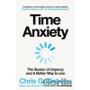Time Anxiety - Chris Guillebeau