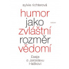 Humor jako zvláštní rozměr vědomí - Eseje o Jaroslavu Haškovi