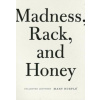 Madness, Rack, and Honey