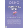 Osho: Podstata bytí - Komplexní kniha meditace (Ve jménu meditace se provádí spousta pitomostí. Lidé zpívají mantry, dodržují rutuály... Účelem je však spíše se pokusit povznést nad úroveň mysli. ( 21