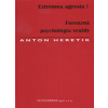 Extrémna agresia I.Forenzná psychológia vraždy (Anton Heretik - vyd.Psychoprof)
