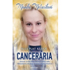 Cancerária - Blog plný nádeje - Monika Melocíková