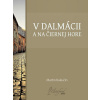 V Dalmácii a na Čiernej Hore - Martin Kukučín
