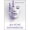 Za vůní levandule - Radka Lacinová
