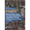 Mariánský sloup na Staroměstském náměstí v Praze - Ondřej Jakubec