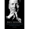 The Extraordinary Life of an Ordinary Man - Paul Newman