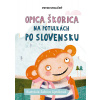 Opica Škorica na potulkách po Slovensku