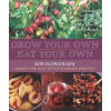 Grow Your Own, Eat Your Own - Bob Flowerdew