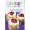 Recepty zo života 6 - Koláče, Zákusky a iné maškrty