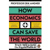 How Economics Can Save the World - Erik Angner